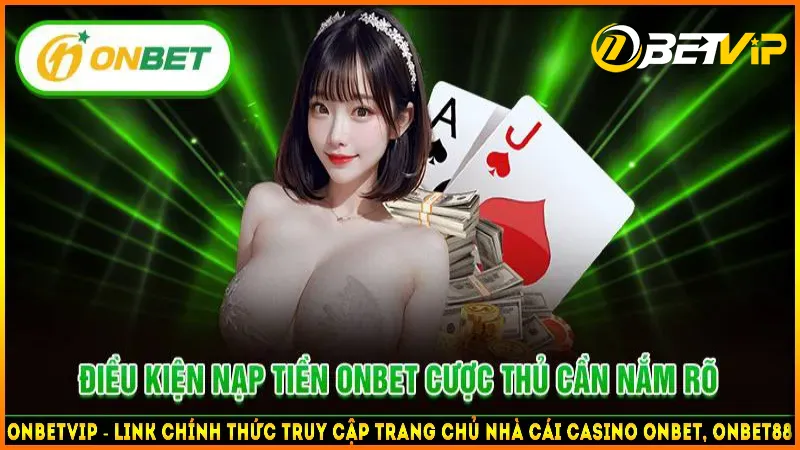 onbet-dieu-kien-nap-tien